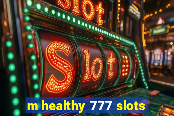 m healthy 777 slots